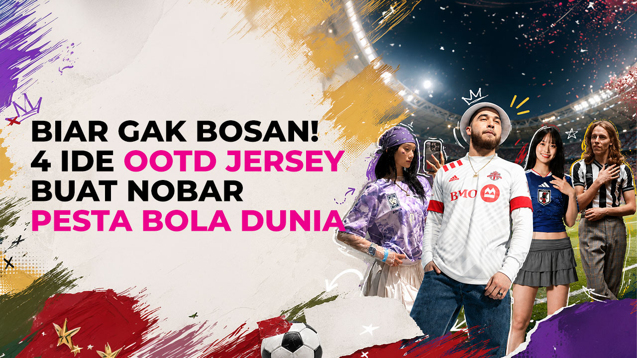 Meriahkan Pesta Bola 2026, Intip Ide Padu Padan Jersey Agar Tetap Chic